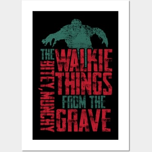 The Bitey, Munchy Walkie Things from the Grave! Posters and Art